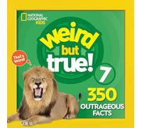 National Geographic Kids – Weird But True 7 – Édition étendue