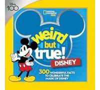 Weird But True Disney by National Geographic Kids National Geographic Kids (Auteur)