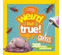 Weird But True Gross (Paperback) National Geographic Kids, (Auteur)