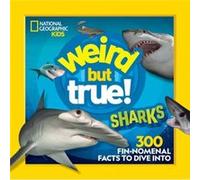 Weird But True Sharks by National Geographic KIds National Geographic KIds (Auteur)