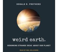 Weird Earth: Debunking Strange Ideas about Our Planet