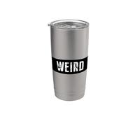 Weird Ecriture Autre Nerd Bizarre Devise Weirdo Weird Gobelet isotherme en acier inoxydable double paroi
