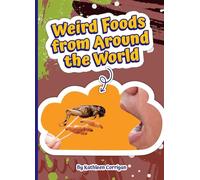 Weird Foods from Around the World