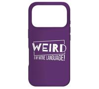 Weird is My Native Language! Un Fou de la Langue Maternelle Coque pour iPhone 17 Pro