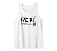 Weird is My Native Language! Un Fou de la Langue Maternelle Débardeur