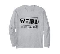 Weird is My Native Language! Un Fou de la Langue Maternelle Manche Longue