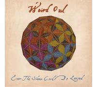 Weird Owl - Ever the Silver Cord Be Loosed