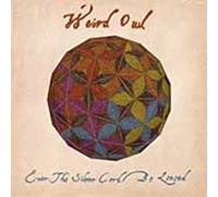 WEIRD OWL - EVER THE SILVER CORD BE LOOSED - CD - K72z