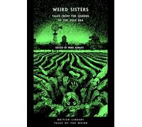 Weird Sisters: Tales from the Queens of the Pulp Era