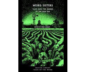 Weird Sisters: Tales from the Queens of the Pulp Era