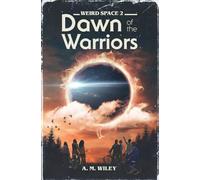 Weird Space 2: Dawn of the Warriors