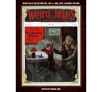 Weird Tales Collection Vol. 1 No. 4, June 1923, Facsimile Edition: Pulp Fiction Classics