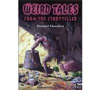 Weird Tales from the Storyteller by Daniel Morden Morden, Daniel (Auteur)