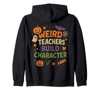 Weird Teachers Build Character - Enseignement d'halloween Amusant Sweat à Capuche