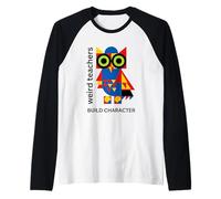 Weird Teachers Build Character Géométrique Chouette Motif Abstrait Manche Raglan