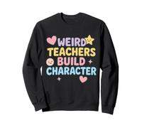 Weird Teachers Build Character - Joli Design d'enseignement Kawaii Sweatshirt