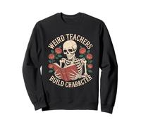 Weird Teachers Build Character Squelette Halloween Teacher Sweatshirt