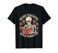 Weird Teachers Build Character Squelette Halloween Teacher T-Shirt