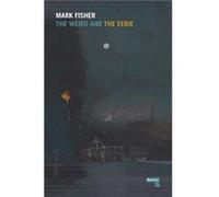Weird & The Eerie Mark Fisher, (Auteur)