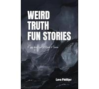 Weird Truth, Fun stories 2025: If you don't get it, read it twice