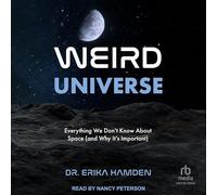 Weird Universe: Everything We Don’t Know About Space (and Why It’s Important)