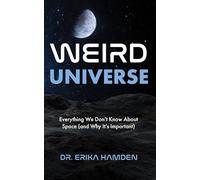 Univers étrange – Tout ce que nous ignorons sur l'espace et pourquoi c'est important