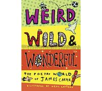 Weird, Wild & Wonderful: The Poetry World of James Carter