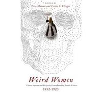 Weird Women by Edited by Lisa Morton & Edited by Leslie S Klinger Edited by Lisa Morton Edited by Leslie S Klinger (Auteur)