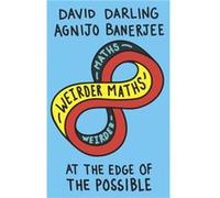 Weirder Maths by Agnijo Banerjee David Darling , Agnijo Banerjee (Auteur)