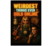 Weirdest Things Ever Sold Online: Haunted Dolls, Imaginary Friends & The Most Ridiculous Listings Ever Caught On The Internet