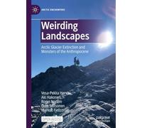 Weirding Landscapes: Arctic Glacier Extinction and Monsters of the Anthropocene