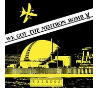Weirdos, the - We Got the Neutron Bomb