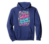 Weirds Citation : Too Weird to Live, Too Rare to Die Sweat à Capuche, Unisexe pour Adultes, Bleu Marine, XL