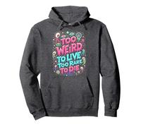 Weirds Citation : Too Weird to Live, Too Rare to Die Sweat à Capuche, Unisexe pour Adultes, Chiné Foncé, L