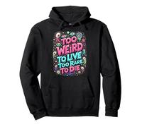 Weirds Citation : Too Weird to Live, Too Rare to Die Sweat à Capuche, Unisexe pour Adultes, Noir, XL