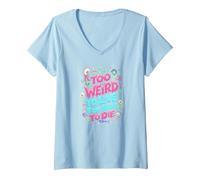 Weirds Citation : Too Weird to Live, Too Rare to Die T-Shirt avec Col en V, Femme, Bleu Céleste, S