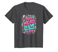 Weirds Citation : Too Weird to Live, Too Rare to Die T-Shirt, Enfant, Chiné Foncé, 10 Ans