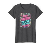 Weirds Citation : Too Weird to Live, Too Rare to Die T-Shirt, Femme, Chiné Foncé, XL