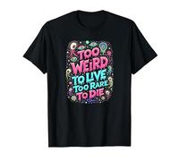 Weirds Citation : Too Weird to Live, Too Rare to Die T-Shirt, Homme, Noir, M