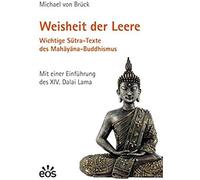 Weisheit Der Leere. Wichtige Sutra-Texte Des Mahayana-Buddhismus