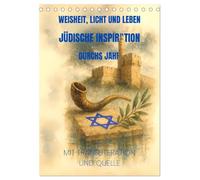 Weisheit, Licht und Leben - Jüdische Inspiration durchs Jahr (Tischkalender 2026 DIN A5 hoch), CALVENDO Monatskalender: Hebräische Zitate aus Tora, ... und Licht für jeden Monat des Jahres.