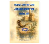 Weisheit, Licht und Leben - Jüdische Inspiration durchs Jahr (Wandkalender 2026 DIN A2 hoch), CALVENDO Monatskalender: Hebräische Zitate aus Tora, ... und Licht für jeden Monat des Jahres.