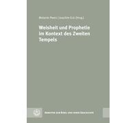 Weisheit und Prophetie im Kontext des Zweiten Tempels
