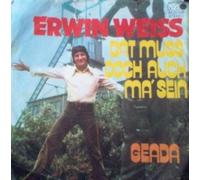 WEISS, Erwin - Dat muss doch auch ma sein / Geada / M 25.524