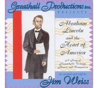 Weiss, Jim - Abraham Lincoln and The Heart of America