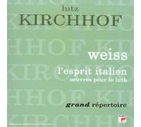 Weiss - L'Esprit Italien, oeuvres pour luth ( coll. Grand Répertoire )