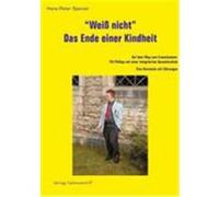 "Weiß nicht". Das Ende einer Kindheit Spanier, Hans-Peter (Auteur)