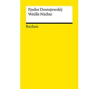 Weiße Nächte: Ein empfindsamer Roman. Aus den Erinnerungen eines Träumers