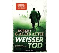 Weißer Tod: Ein Fall für Cormoran Strike