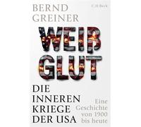 Weißglut Die inneren Kriege der USA - Bernd Greiner - C.H.Beck - ebook (ePub) - Livre